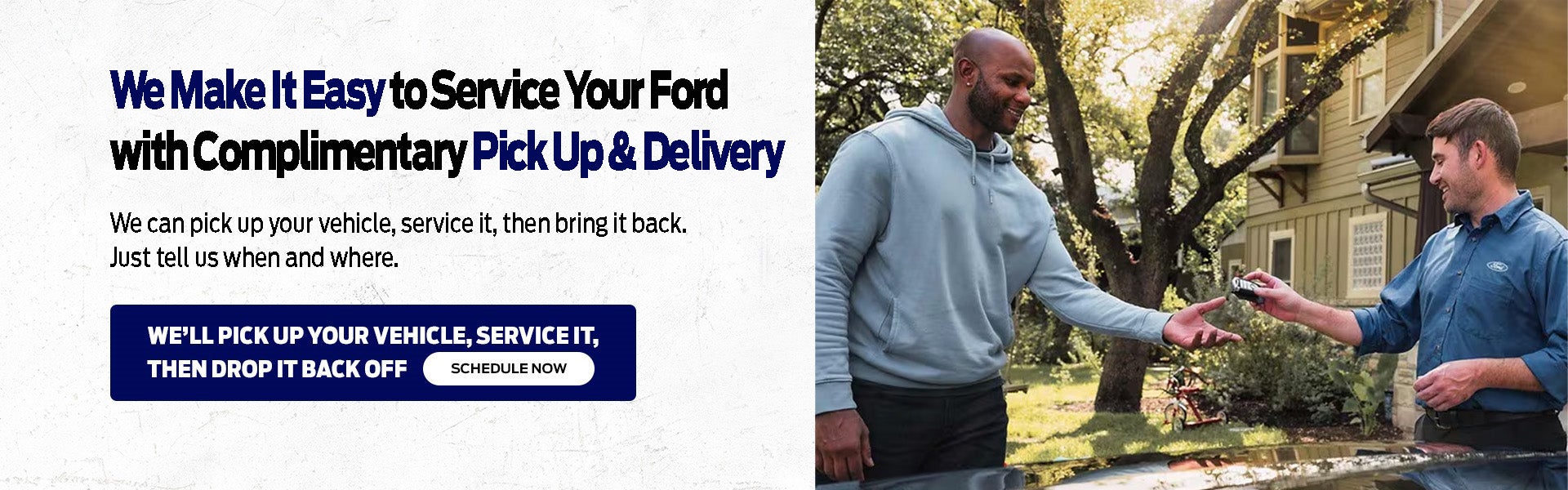 Complimentary Pick Up & Delivery 